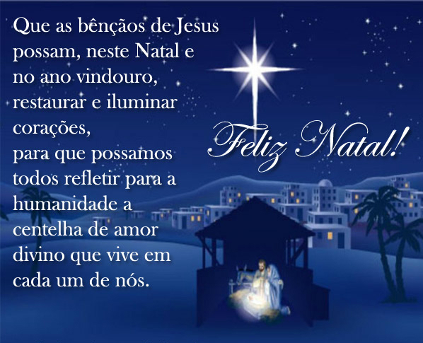 Que as bênçãos de Jesus possam, neste Natal e no ano vindouro, restaurar e  iluminar corações, para que possamos todos refletir para a humanidade a  centelha de amor divino que vive em